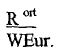 R superscript ort above line and WEur. below line